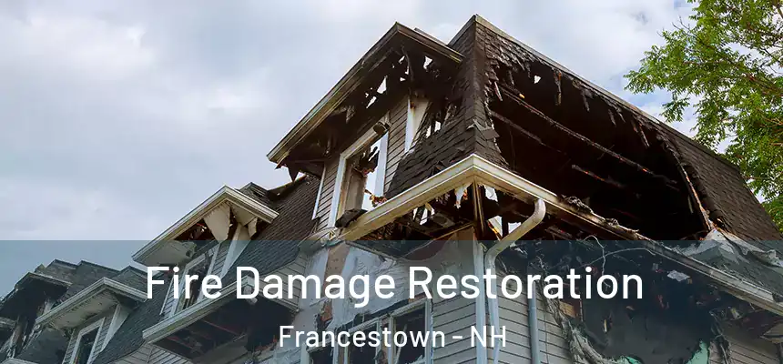  Fire Damage Restoration Francestown - NH