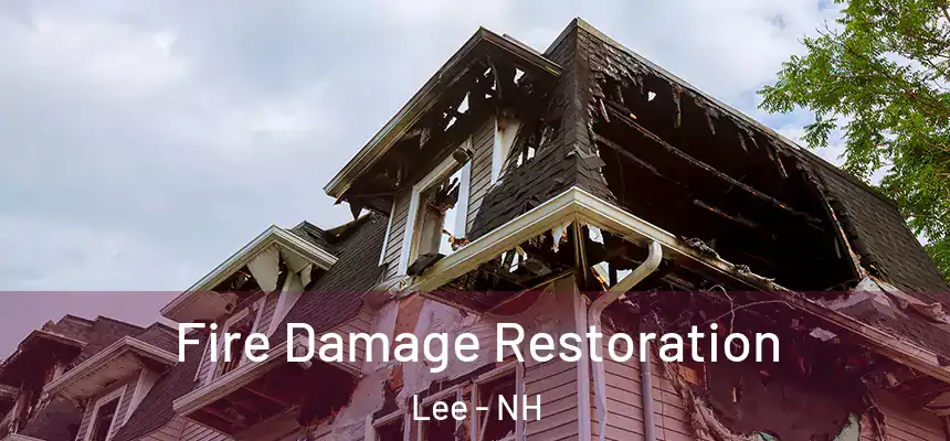  Fire Damage Restoration Lee - NH