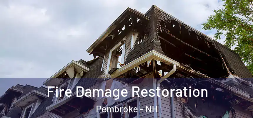  Fire Damage Restoration Pembroke - NH