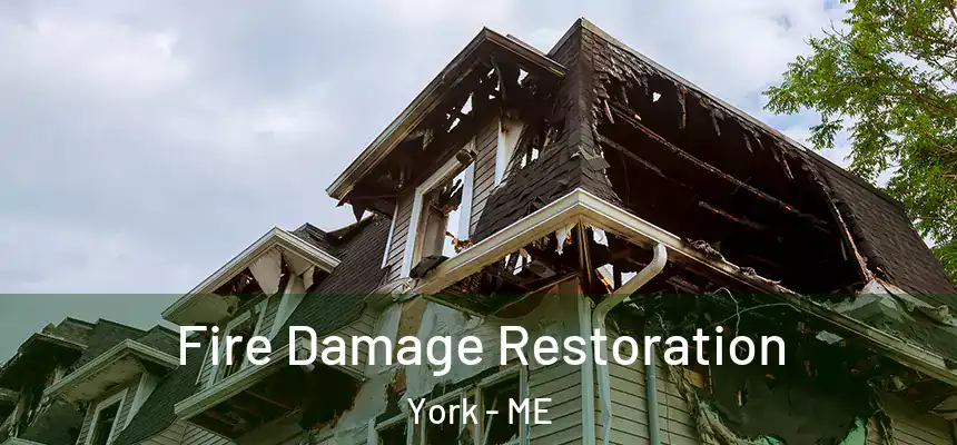  Fire Damage Restoration York - ME