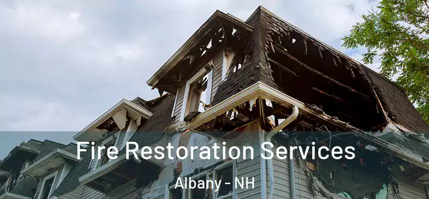  Fire Restoration Services Albany - NH