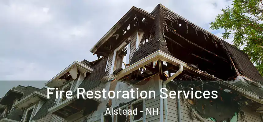  Fire Restoration Services Alstead - NH