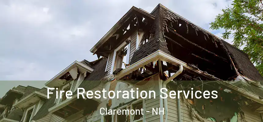  Fire Restoration Services Claremont - NH