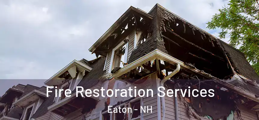  Fire Restoration Services Eaton - NH