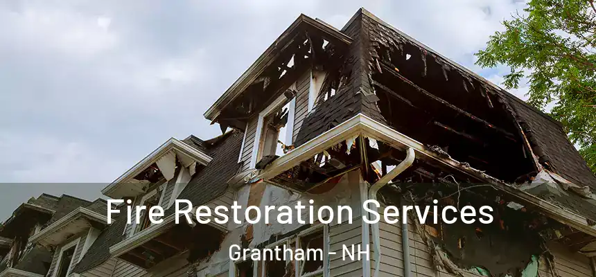  Fire Restoration Services Grantham - NH