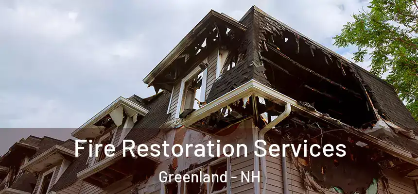  Fire Restoration Services Greenland - NH
