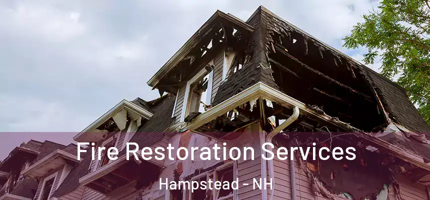  Fire Restoration Services Hampstead - NH