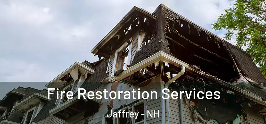  Fire Restoration Services Jaffrey - NH