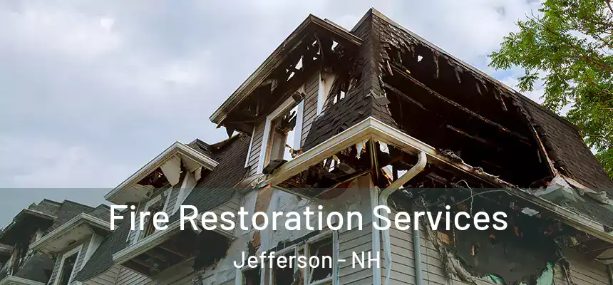  Fire Restoration Services Jefferson - NH