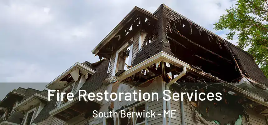  Fire Restoration Services South Berwick - ME