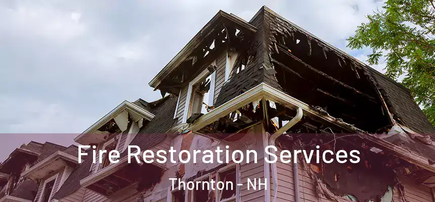  Fire Restoration Services Thornton - NH