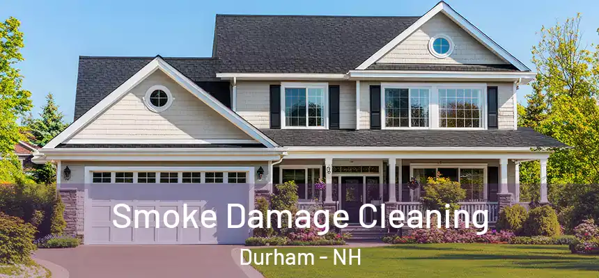 Smoke Damage Cleaning Durham - NH