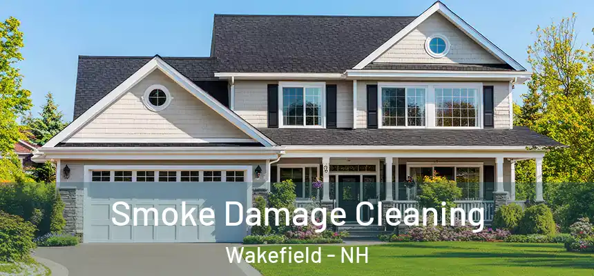  Smoke Damage Cleaning Wakefield - NH